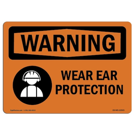 Signmission OSHA WARNING Sign, Wear Ear Protection, 24in X 18in Rigid Plastic, 24" W, 18" H, Landscape OS-WS-P-1824-L-12905